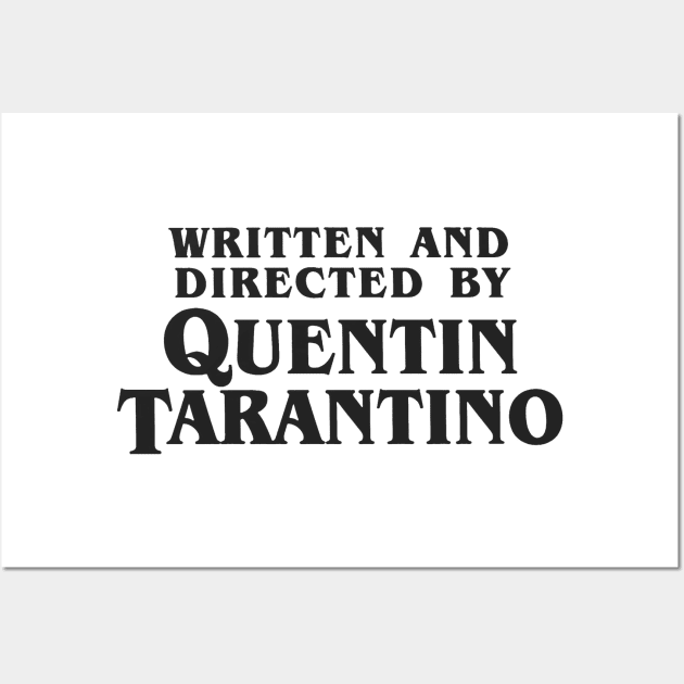 Written and Directed by Quentin Tarantino (dark) Wall Art by Franz24